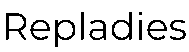 Repladies